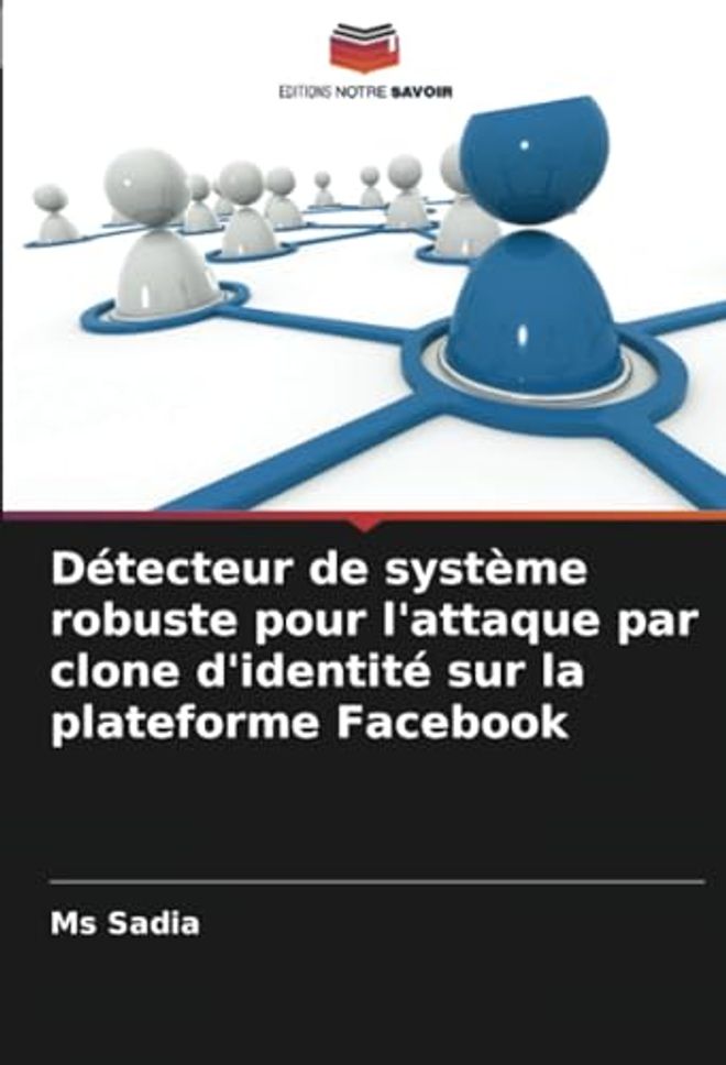 Détecteur de système robuste pour l'attaque par clone d'identité sur la plateforme Facebook
